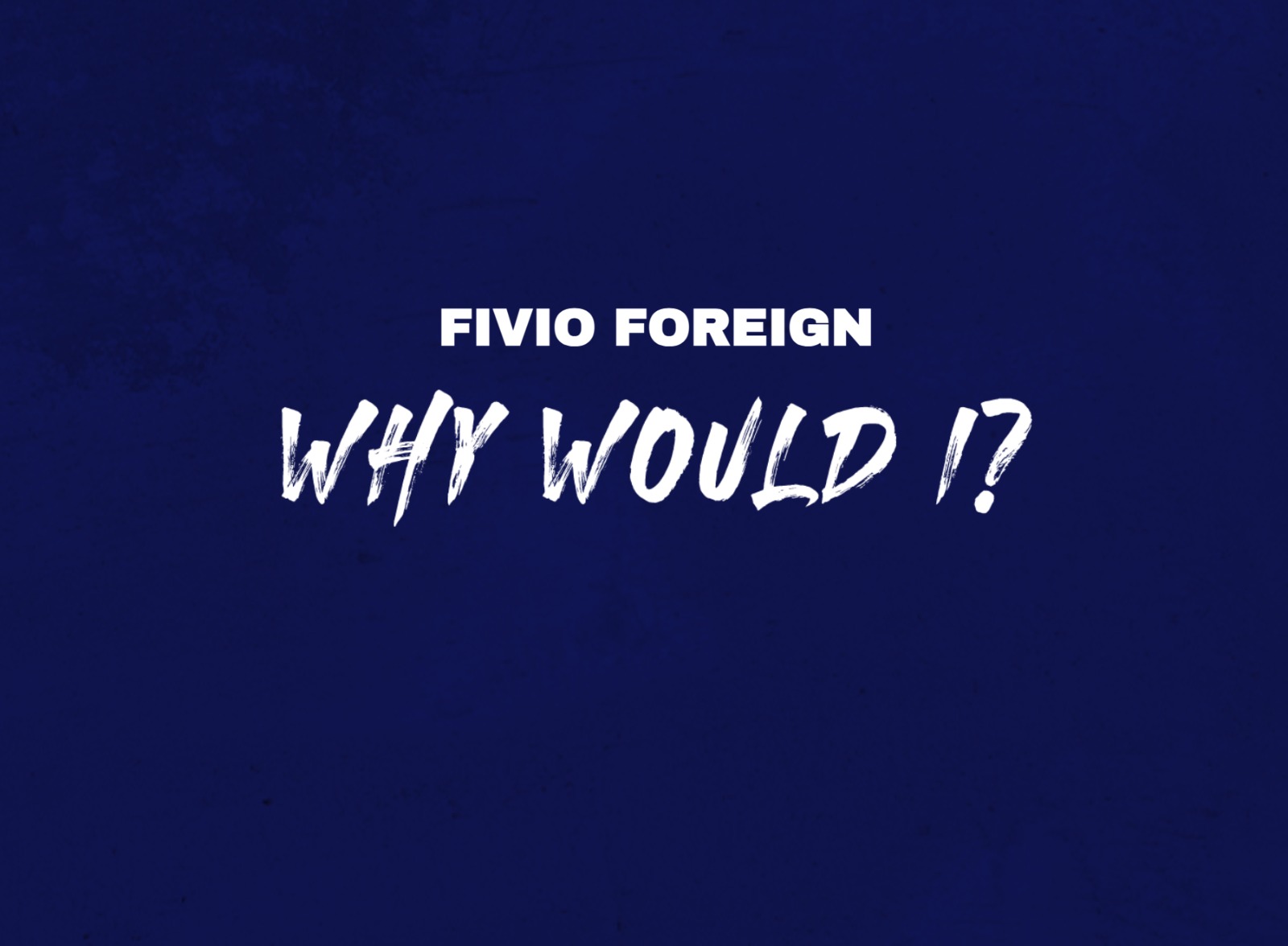 Fivio Foreign‘s “Why Would I” Download MP3 Leak